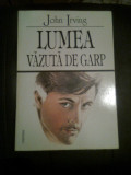 John Irving - Lumea vazuta de Garp (Editura Univers, 1998)