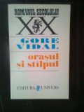 Gore Vidal - Orasul si stilpul (Editura Univers, 1996)