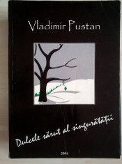 Vladimir Pustan - Dulcele sarut al singuratatii foto