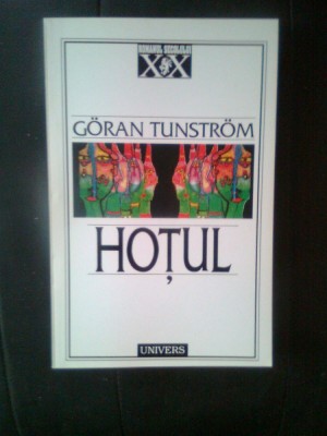 Goran Tunstrom - Hotul (Editura Univers, 1997) foto