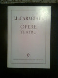 I.L. Caragiale - Opere - Teatru (Editura Fundatiei Culturale Romane, 1997)