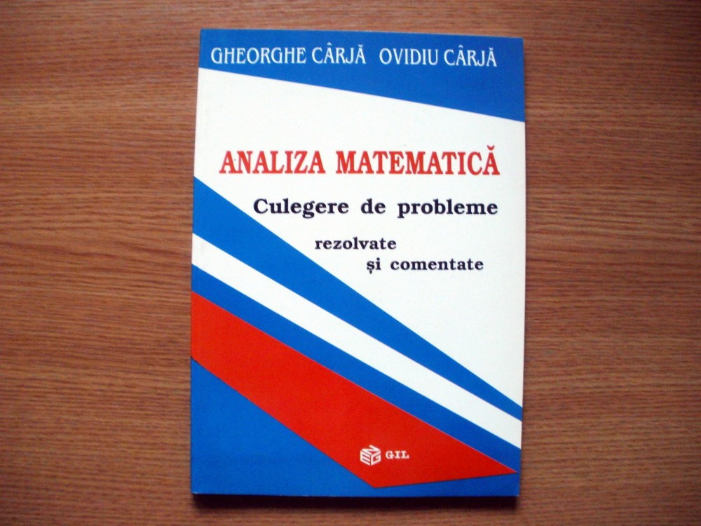 Analiza matematica, probleme rezolvate si comentate, editura Gil | arhiva  Okazii.ro