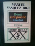 Cumpara ieftin Manuel Vasquez-Bigi - Doua sint portile visului (Editura Univers, 1990)