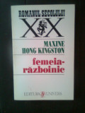 Maxine Hong Kingston - Femeia-razboinic (Editura Univers, 1995)