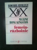 Maxine Hong Kingston - Femeia-razboinic (Editura Univers, 1995)