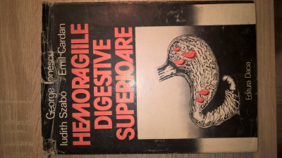 Hemoragiile digestive superioare - George Ionescu; Iudith Szabo; Emil Cardan foto