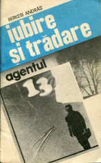 Iubire si tradare - Agentul 13 (Ed. Militara) foto
