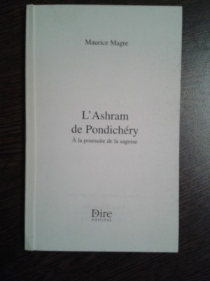 L`ASHRAM DE PONDICHERY - A la Poursuite de la Sagesse - Mourice Magre - 2000 foto