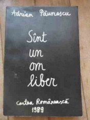 Sint Un Om Liber - Adrian Paunescu ,537500 foto