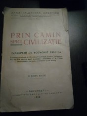 PRIN CAMIN SPRE CIVILIZATIE - Indreptar de Economie Casnica - Maria Int.- General Dobrescu - Institutul de Arte Grafice, a sasea editie, 1928, 543 p.