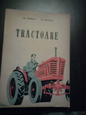 TRACTOARE - Tr. Bobeica, M. Popescu - Editura Agro-Silvica, 1961, 432 p. foto