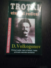 TROTKI * Eternul Radical - Dmitri Volkogonov - Editura Lider, 1996, 522 p. foto