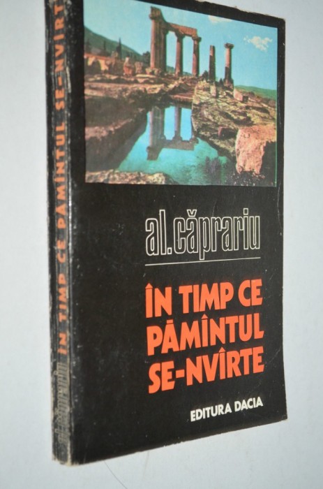 In timp ce pamantul se-nvarte - Al. Caprariu