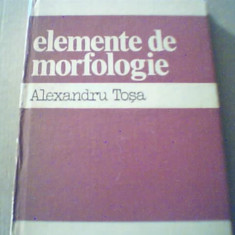 Alexandru Tosa - ELEMENTE DE MORFOLOGIE { 1983 }