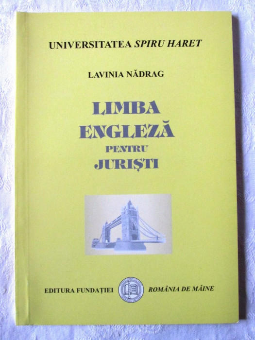 &quot;LIMBA ENGLEZA PENTRU JURISTI&quot;, Lavinia Nadrag, 2001. Carte noua