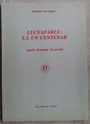 GEORGE USCATESCU - LUCEAFARUL: LA UN CENTENAR/POEM DRAMATIC IN PROZA/MADRID 1989 foto