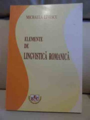 Elemente De Lingvistica Romanica - Michaela Livescu ,537462 foto