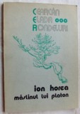 Cumpara ieftin ION HOREA - MASLINUL LUI PLATON (CEARCAN/ ELADA/ RONDELURI) [VERSURI, 1971-1974]