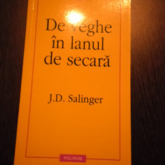 DE VEGHE IN LANUL DE SECARA - J. D. Salinger - Polirom, 2005, 279 p.