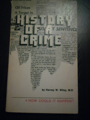 THE HISTORY OF A CRIME AGAINST THE FOOD LAW - Harvey W. Wiley - Washington, 1955 foto