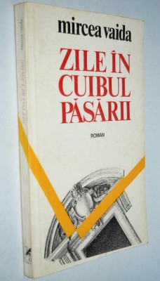 Mircea Vaida - Zile in Cuibul de Pasarii foto