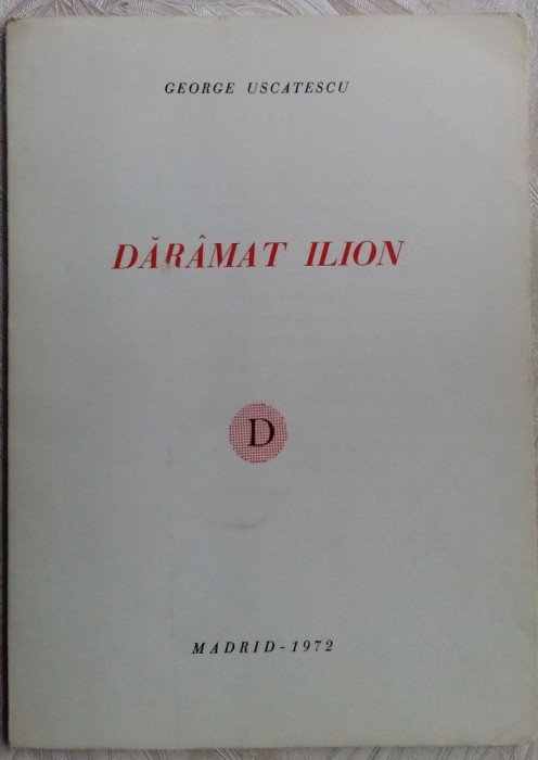 GEORGE USCATESCU - DARAMAT ILION (COLECTIA DESTIN/MADRID 1972/desene MARIA DROC)