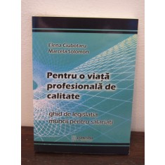 Pentru o viata profesionala de calitate Ghid de legislatia muncii pt salariati