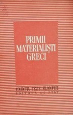 Primii materialisti greci (colectia texte filosofice) foto