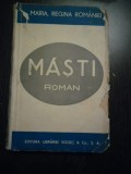 MARIA, REGINA ROMANIEI - Masti - Editura Librariei SOCEC, editia I,1938, 336 p., Alta editura