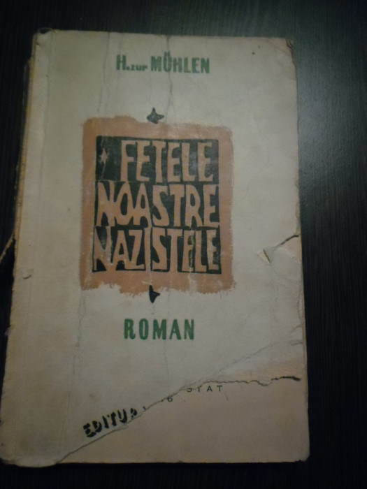 FETELE NOASTRE NAZISTE - Hermynia Zur Muhlen - Editura de Stat, roman, 1946, 179