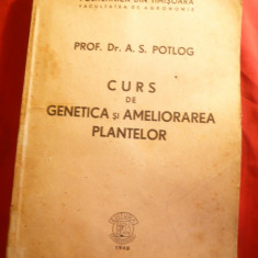 Dr.A Potlog - Curs Genetica si Ameliorarea Plantelor -Politehnica Timisoara 1948