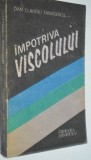 Impotriva Viscolului - Dan Claudiu Tanasescu