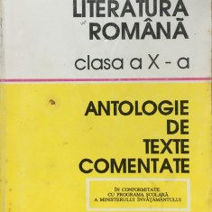 LITERATURA ROMANA CLASA A X-A ANTOLOGIE TEXTE COMENTATE - Iancu, Lazarescu