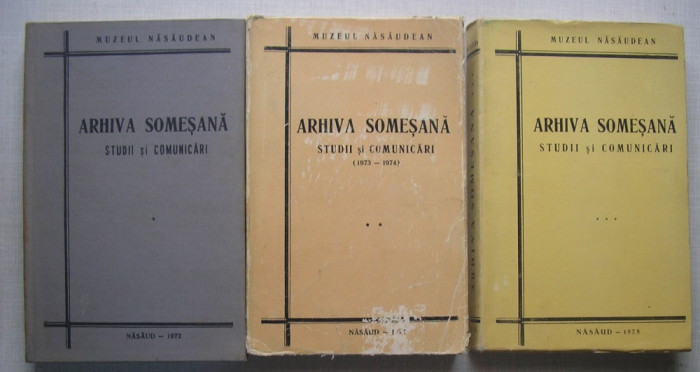 Muzeul Nasaudean - Arhiva Somesana - Studii si Comunicari, vol 1 + vol 2 + vol 3