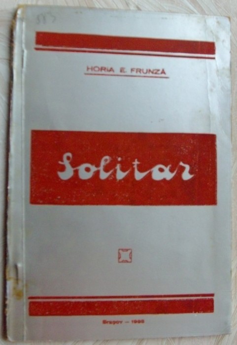 HORIA E. FRUNZA (IOAN GH. IORDACHE) - SOLITAR (POEZII, 1938)[dedicatie/autograf]