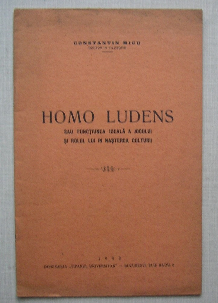 Constantin micu - Homo Ludens sau Functiunea Ideala a Jocului - brosura  1942 | Okazii.ro