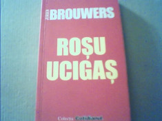 Jeroen Brouwers - ROSU UCIGAS { colectia &amp;#039; Cotidianul &amp;#039; } / 2006 foto