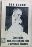 Cumpara ieftin ION BARBU-CARTEA ALBA, RECE, SEACA SI FARA SIFON A GUVERNARII VACAROIU(ED. ZIUA)