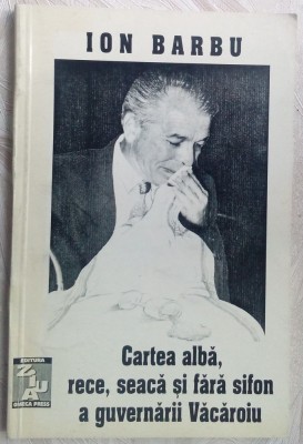 ION BARBU-CARTEA ALBA, RECE, SEACA SI FARA SIFON A GUVERNARII VACAROIU(ED. ZIUA) foto