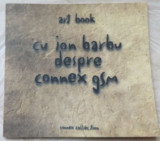 ART BOOK CU ION BARBU DESPRE CONNEX GSM (CONNEX COLLECTION, 1997) [LB. RO/ENG]