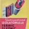 INDRUMATORUL IZOLATORULUI TERMIC SI FONIC - Dimitriu-Valcea, Anastasescu