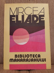 BIBLIOTECA MAHARAJAHULUI-MIRCEA ELIADE foto