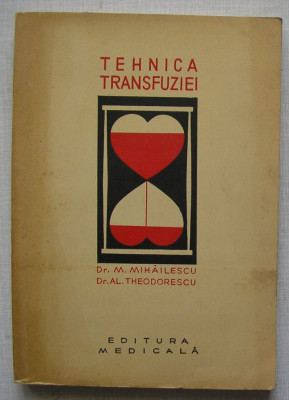 M. Mihailescu, Al. Theodorescu - Tehnica Transfuziei foto