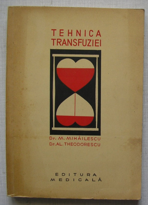 M. Mihailescu, Al. Theodorescu - Tehnica Transfuziei