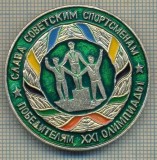 ZET 850 INSIGNA ,,SLAVA SPORTULUI SOVIETIC - A XXI OLIMPIADA&quot; -URSS-SCRIERE RUSA