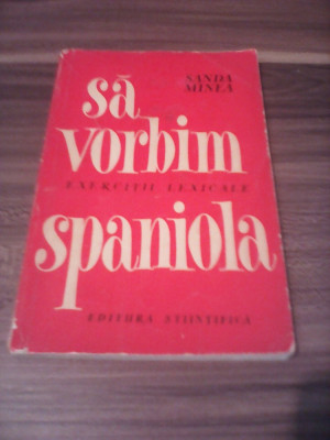 SA VORBIM SPANIOLA-SANDA MINEA EDITURA STIINTIFICA 1965/211 PAGINI foto