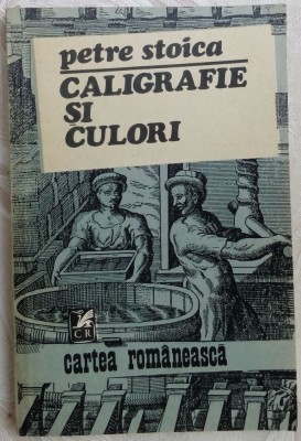 PETRE STOICA - CALIGRAFIE SI CULORI (editia princeps, 1984) foto