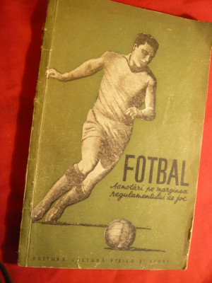 Fotbal - Adnotari pe marginea Regulamentului de Joc 1954 Ed. UCFS , 76 pag foto