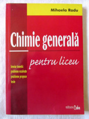 &amp;quot;CHIMIE GENERALA PENTRU LICEU&amp;quot;, Mihaela Radu, 2004. Carte noua foto