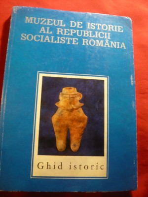 Muzeul de Istorie al RSR - Ghid Istoric 1974 ,136 pag si ilustratii -pe saloane foto